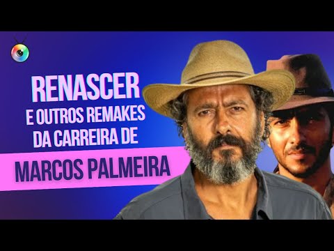 RENASCER E OUTROS REMAKES DA CARREIRA DE MARCOS PALMEIRA | CURIOSIDADES DA TV