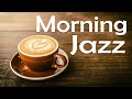 Morning JAZZ Music - Relaxing Bossa Nova  & Jazz Music To Start Your Day Off Right