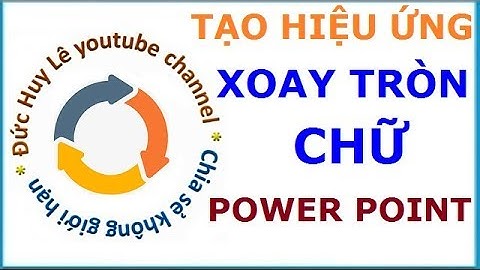 Cách tạo hiệu ứng xoay tròn chữ trong PowerPoint 2010, 2013, 2016