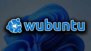 Wubuntu  The Windows Themed Linux Distro You Shouldn't Use