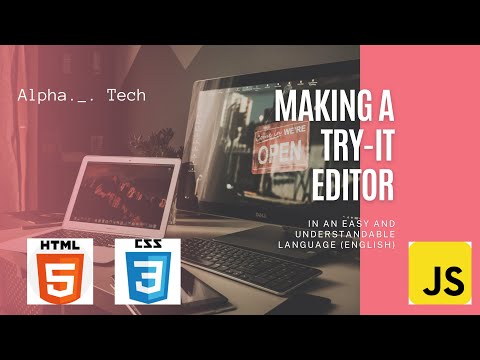 Making a Try-it editor using CSS, HTML and pure JavaScript|| Alpha._. Tech.