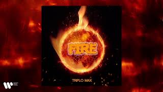Triplo Max - Fire | Official Audio
