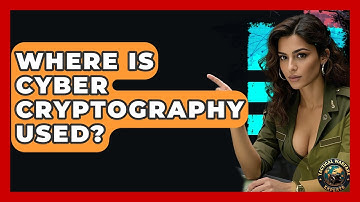 Where Is Cyber Cryptography Used? - Tactical Warfare Experts