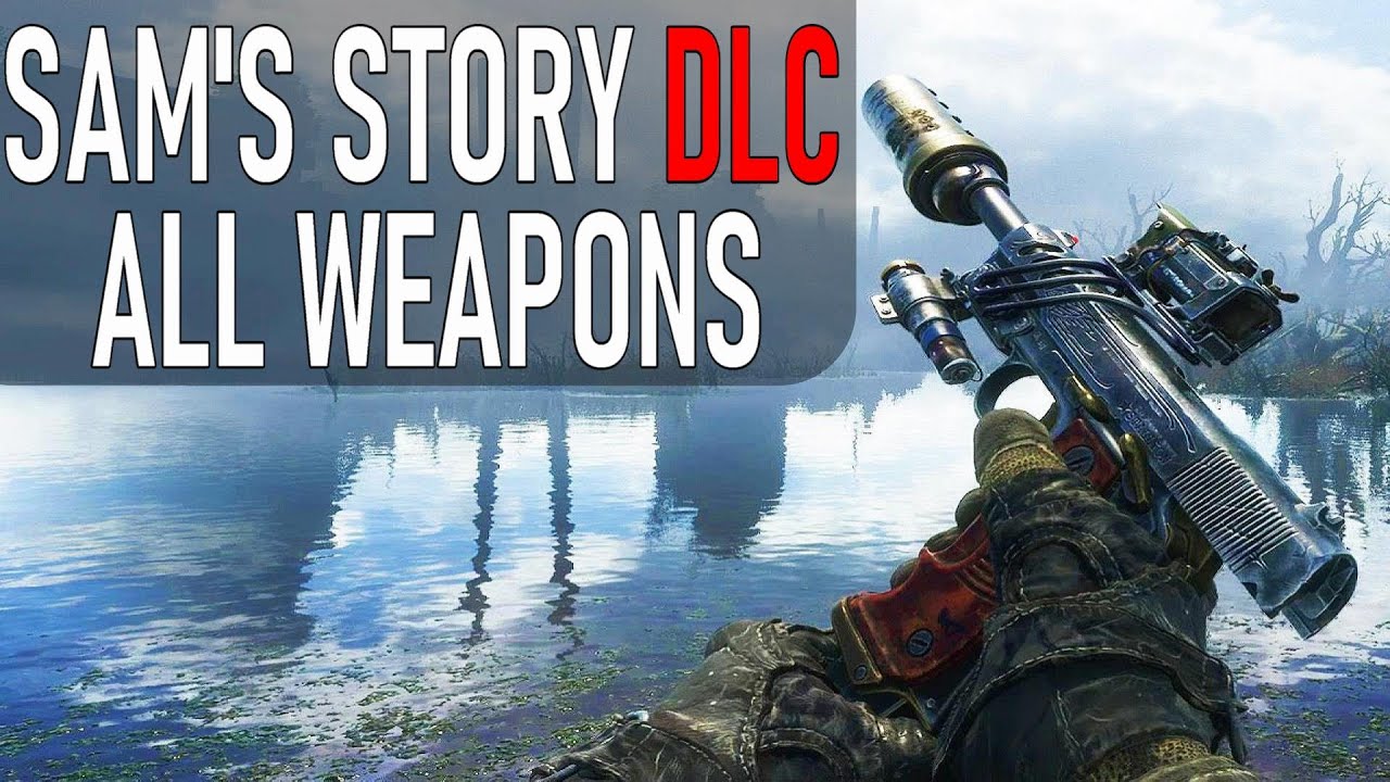 Metro Exodus Sam's Story All Weapons [Upgraded Variants Included