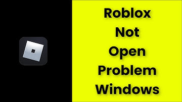 Roblox - Not Open Problem - Windows 11 / 10 / 8 / 7 - 2022