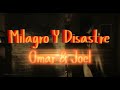 Milagro Y Disastre | Joel &amp; Omar | ELITE