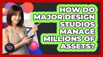How Do Major Design Studios Manage Millions Of Assets? - Graphic Design Nerd