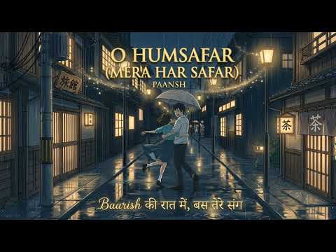 O Humsafar (Mera Har Safar) - PAANSH | Romantic Song