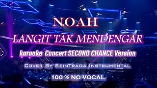 NOAH - Langit Tak Mendengar | Karaoke Konser Second Chance Version | 100% No VOCAL
