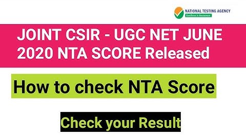 JOINT CSIR - UGC NET JUNE 2020 Score   / Result released/ How to check NTA Score
