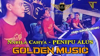 PENIPU ALUS by Nabila Cahya ft. Sandi Sunan Kendang | Golden Music [ Cover Live ]