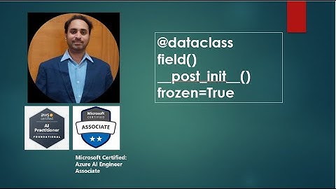 19. PYTHON - @dataclass, field(), __post_init__(), frozen=True