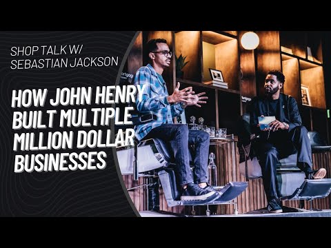 Shop Talk | How John Henry Started from the Bottom and Built A Million Dollar Company