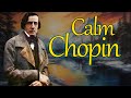 Calm chopin  15 of the most relaxing chopin pieces