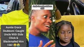 Auntie Grace Stubborn: Caught Uncle With Side Chick & Blackmailed Him 15K! 😂😭