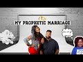 My Prophetic Marriage ( YOU WILL GET MARRIED)