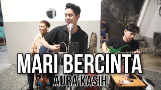 Mari Bercinta - Aura Kasih Cover Valdiandi