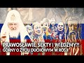 Prawosławie, sekty i WIEDŹMY?! Górny o Rosji i życiu duchowym Rosjan