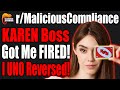 Rmaliciouscompliance  karen boss fired me i uno reversed her