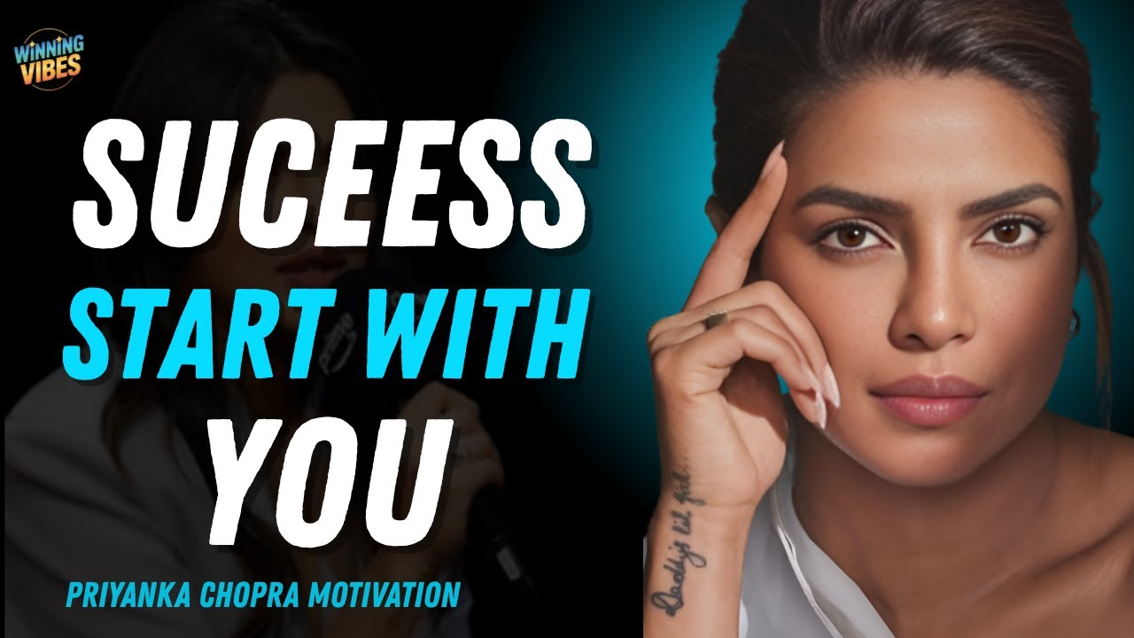 Success Starts With You| Priyanka Chopra Motivational Speech - YouTube
