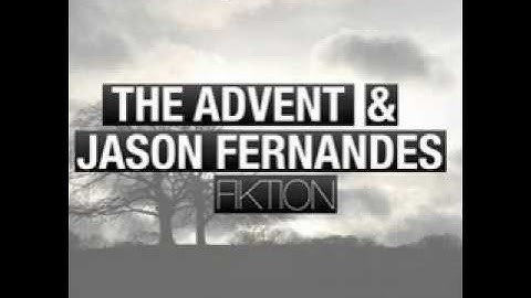 The Advent & Jason Fernandes - Fiktion (Original Mix)