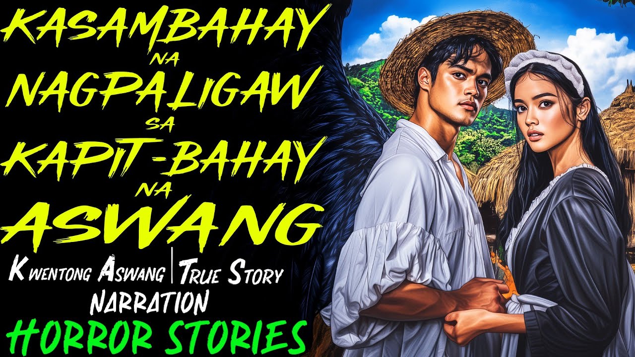 KASAMBAHAY NA NAGPALIGAW SA KAPIT BAHAY NA ASWANG | Kwentong Aswang | True Story