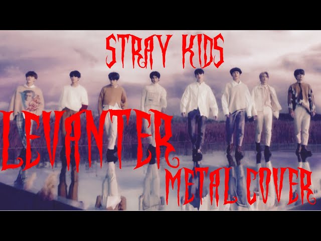 Stray Kids - Levanter (Metal Cover) class=