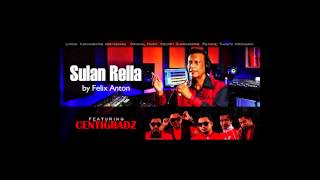 Video thumbnail of "Sulan Rella - Felix Anton Feat. Centigradz"