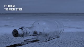 Ether Oar - The Whole Other | 1 Hour