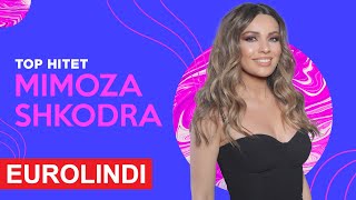 Mimoza Shkodra - TOP HITET