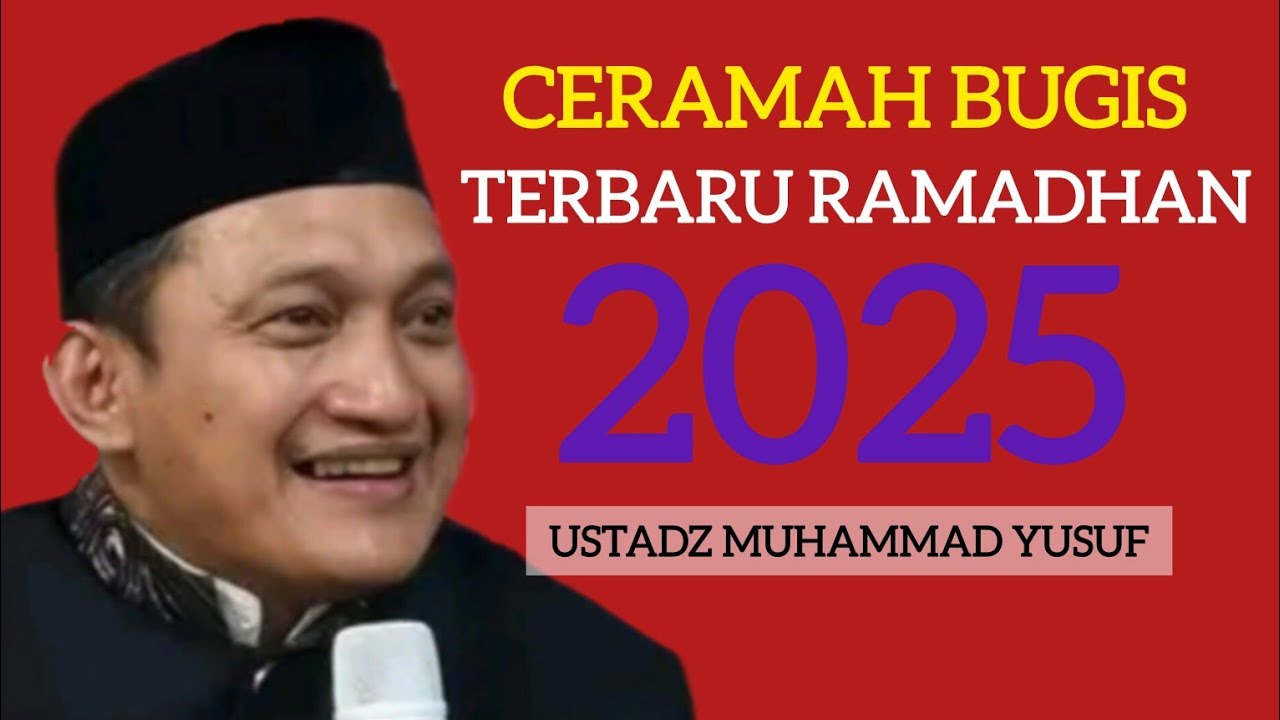 CERAMAH BUGIS TERBARU - USTADZ MUHAMMAD YUSUF - RAMADHAN 2025