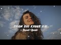 Shaam bhi khoob hai lofi song karz  udit narayan  slowed  reverb  shambhikhoobhai