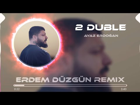 Ayaz Erdoğan - 2 Duble ( Erdem Düzgün Remix )