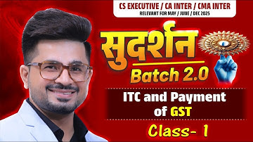 🔴सुदर्शन Batch 2.0 - GST "ITC + PAYMENT" | By VG Sir | Mission May/June 2025🔥