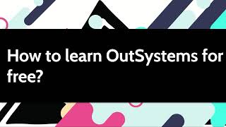 How to learn OutSystems for free?
