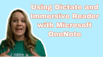 Using Dictate and Immersive Reader with Microsoft OneNote