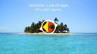 ODESZA - Line Of Sight ft. WYNNE & Mansionair (ATLAST Remix)