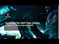Accessing the VAST Data Catalog Using the VMS GUI