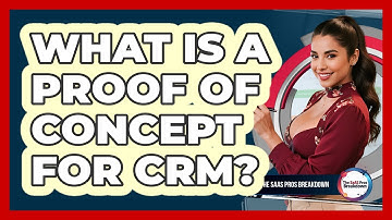 What Is A Proof Of Concept For CRM?