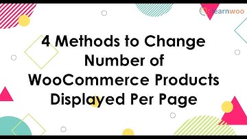 Easy Steps to Change Products Per Page on WooCommerce Shop