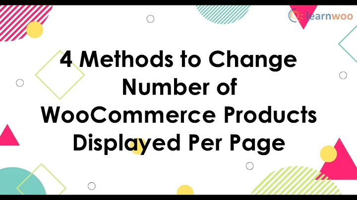 Easy Steps to Change Products Per Page on WooCommerce Shop