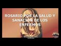 SANTO ROSARIO POR LA SALUD Y SANACIÓN DE LOS ENFERMOS // PEDIR POR FAMILIAR O SER QUERIDO // COVID