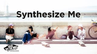 Vans Europe Presents: Synthesize Me | Skate | VANS