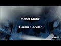 Mabel Matiz Haram Geceler Mabel Matiz Haram Geceler