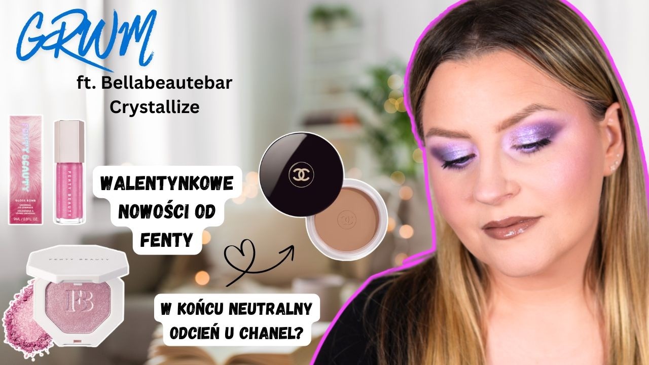 GRWM Nowości od Fenty i test bronzera Chanel Soleil Tan Light Bronze 🤎 Crystallize Bellabeautebar ✨