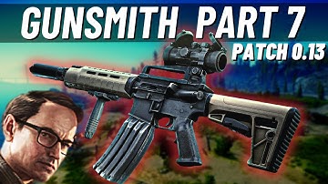 GUNSMITH Part 7 Patch 0.13 - Escape from Tarkov