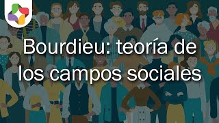Bourdieu y la teoría de los campos sociales - Sociología - Educatina