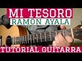 Mi Tesoro - Tutorial de Guitarra ( Ramon Ayala ) Para Principiantes