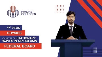 PGC Lectures-Inter Part 1-Fedreal Board-Physics-Chapter 8-Stationary waves in air column