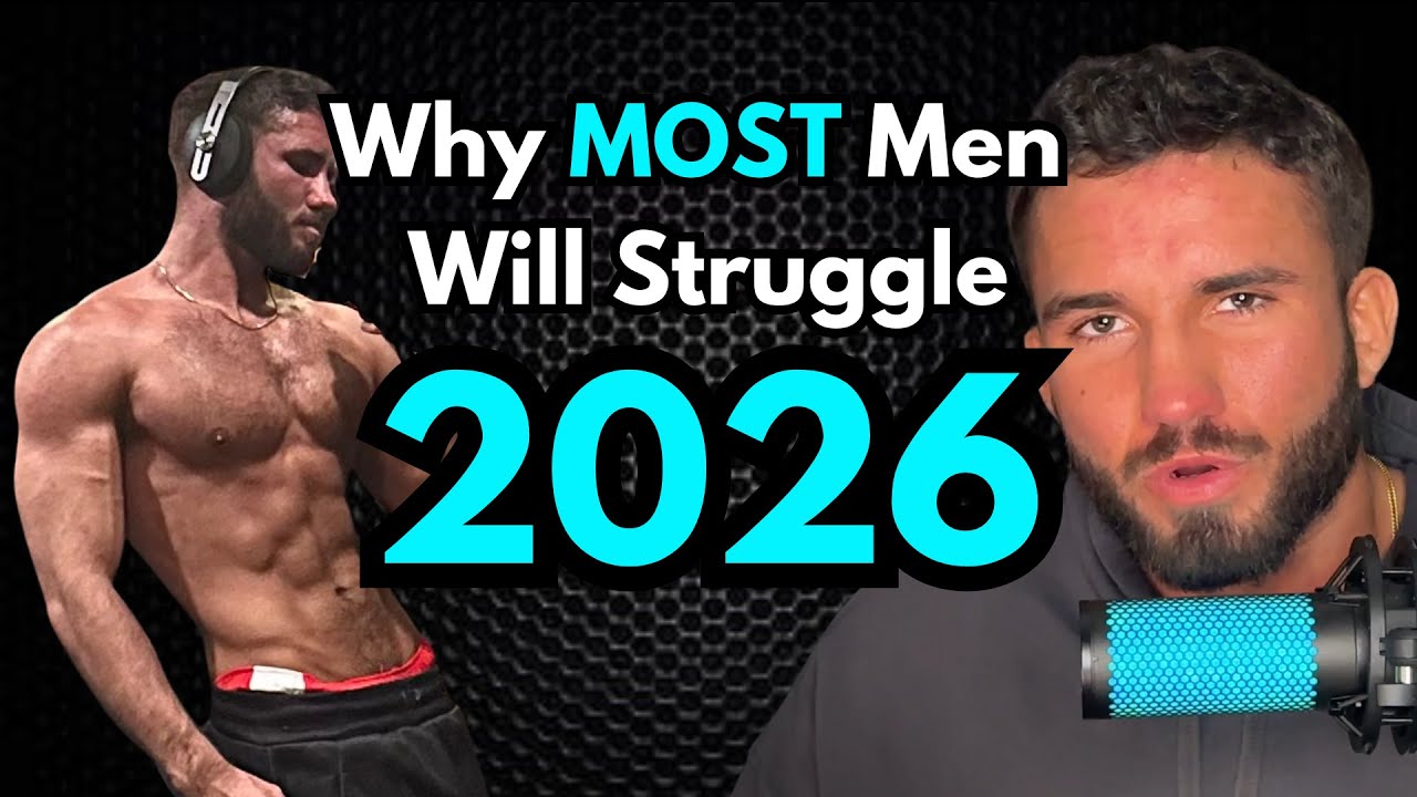 Top 5 Reasons Men Will Struggle in 2026 (and how to avoid them) YouTube